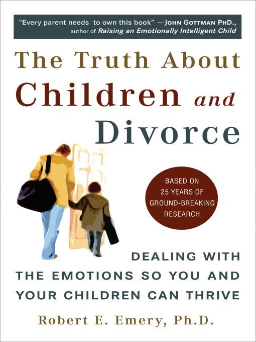 Title details for The Truth About Children and Divorce by Robert E. Emery Ph.D. - Available